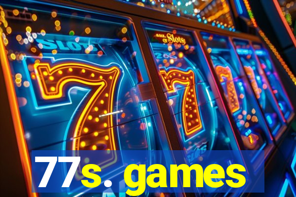 77s. games